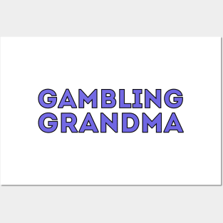 Gambling Grandma Posters and Art